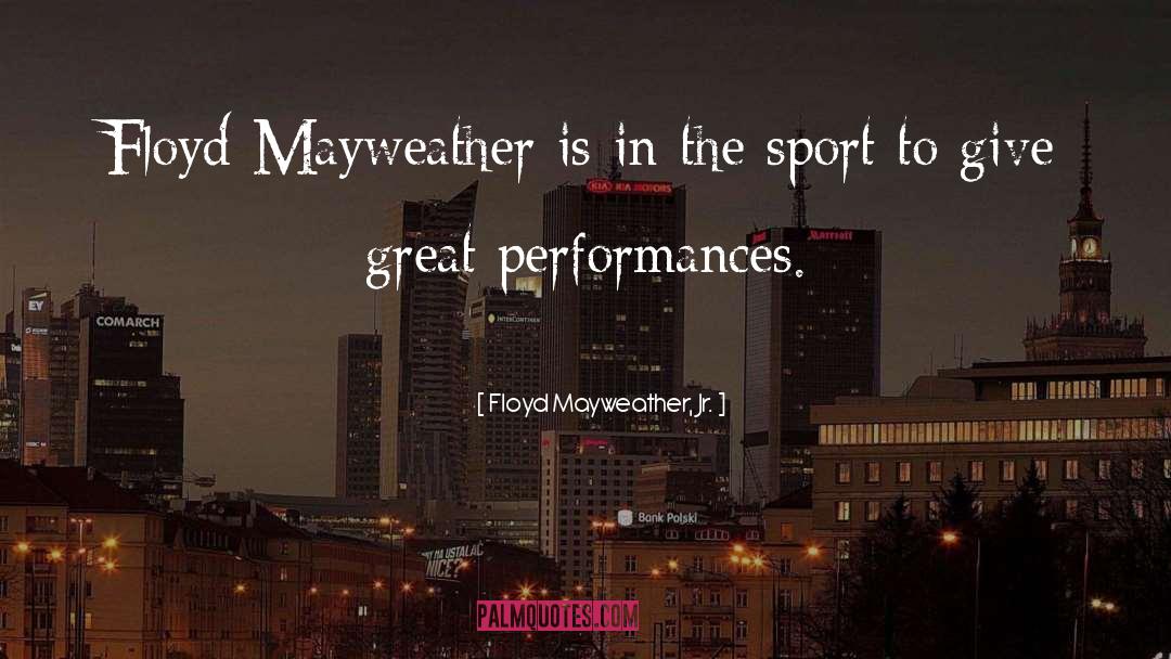 Floyd Mayweather, Jr. Quotes: Floyd Mayweather is in the