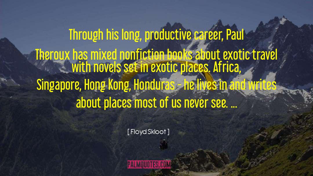 Floyd Skloot Quotes: Through his long, productive career,