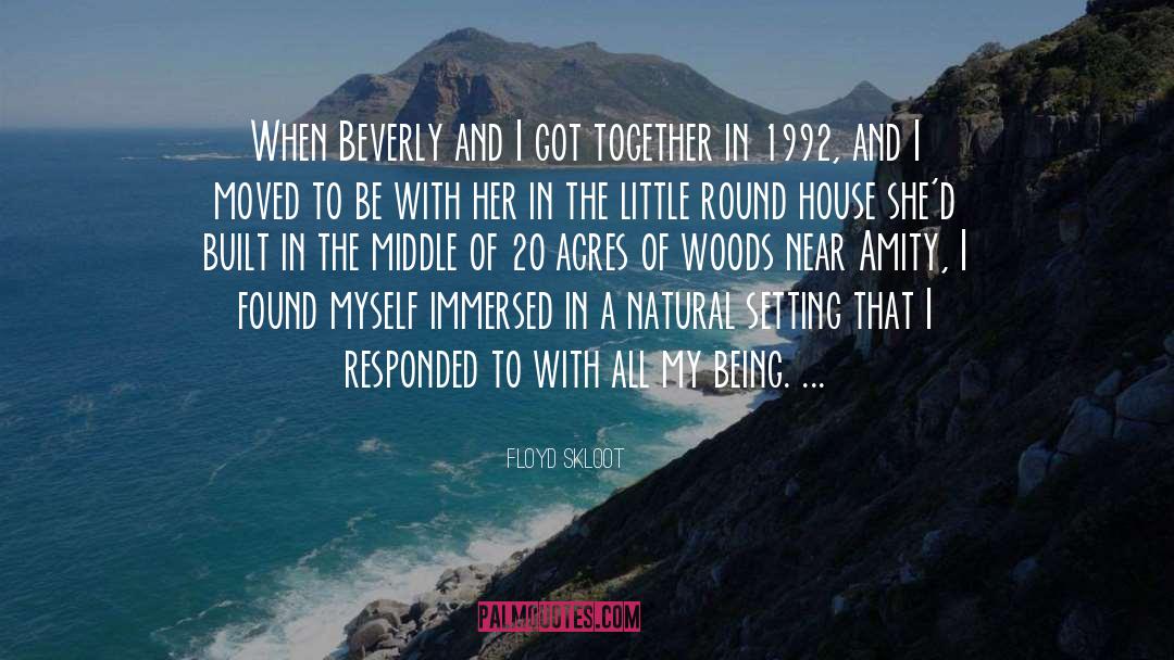 Floyd Skloot Quotes: When Beverly and I got