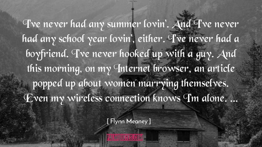 Flynn Meaney Quotes: I've never had any summer
