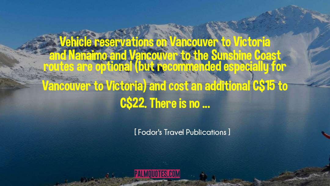 Fodor's Travel Publications Quotes: Vehicle reservations on Vancouver to