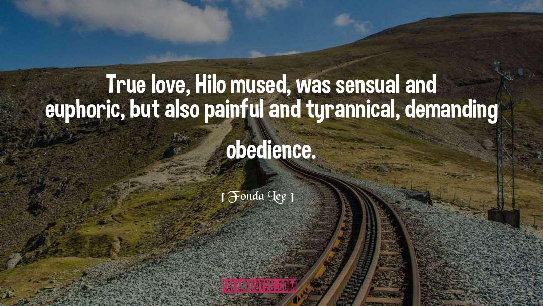 Fonda Lee Quotes: True love, Hilo mused, was