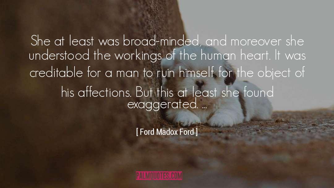 Ford Madox Ford Quotes: She at least was broad-minded,