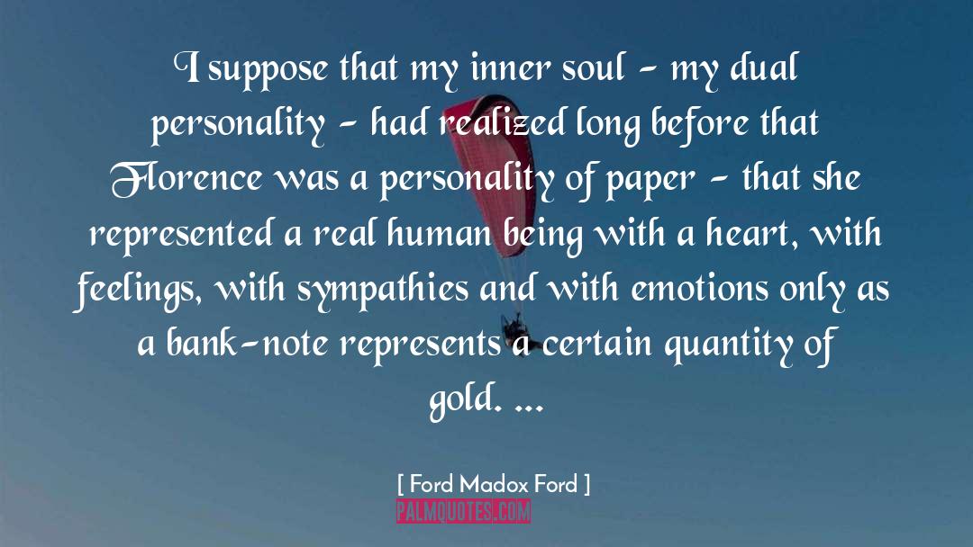 Ford Madox Ford Quotes: I suppose that my inner