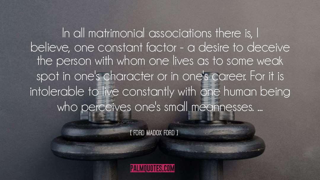 Ford Madox Ford Quotes: In all matrimonial associations there