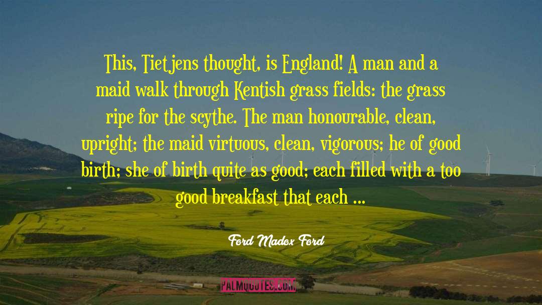 Ford Madox Ford Quotes: This, Tietjens thought, is England!