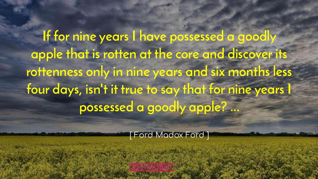 Ford Madox Ford Quotes: If for nine years I