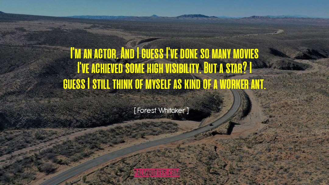 Forest Whitaker Quotes: I'm an actor. And I