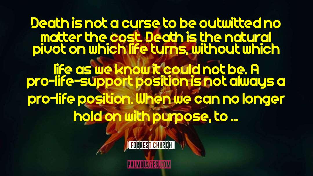 Forrest Church Quotes: Death is not a curse