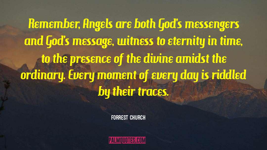 Forrest Church Quotes: Remember, Angels are both God's