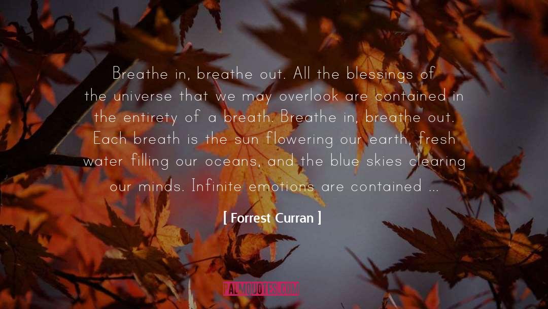 Forrest Curran Quotes: Breathe in, breathe out. All