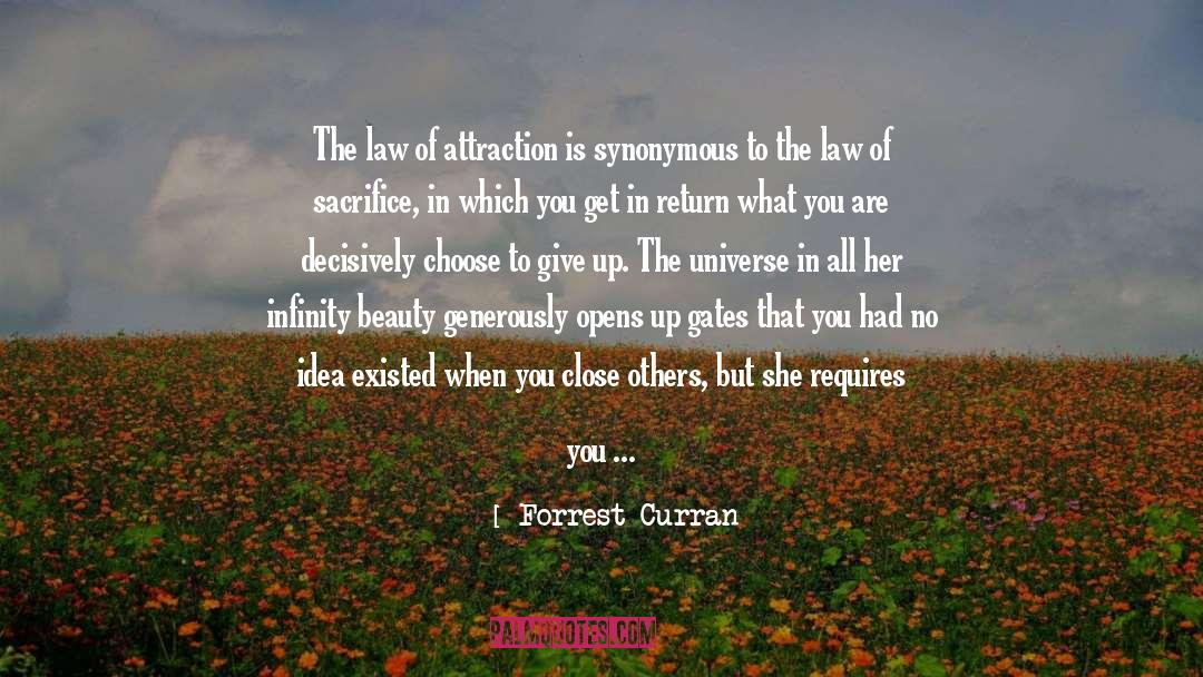 Forrest Curran Quotes: The law of attraction is