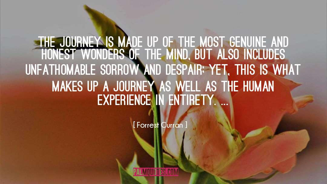 Forrest Curran Quotes: The journey is made up
