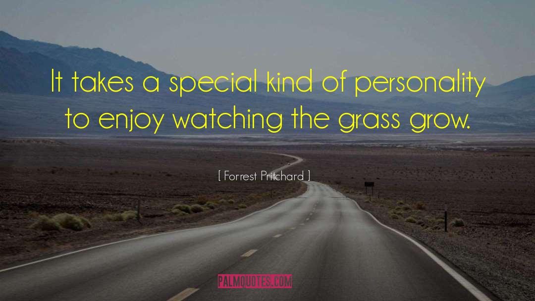Forrest Pritchard Quotes: It takes a special kind