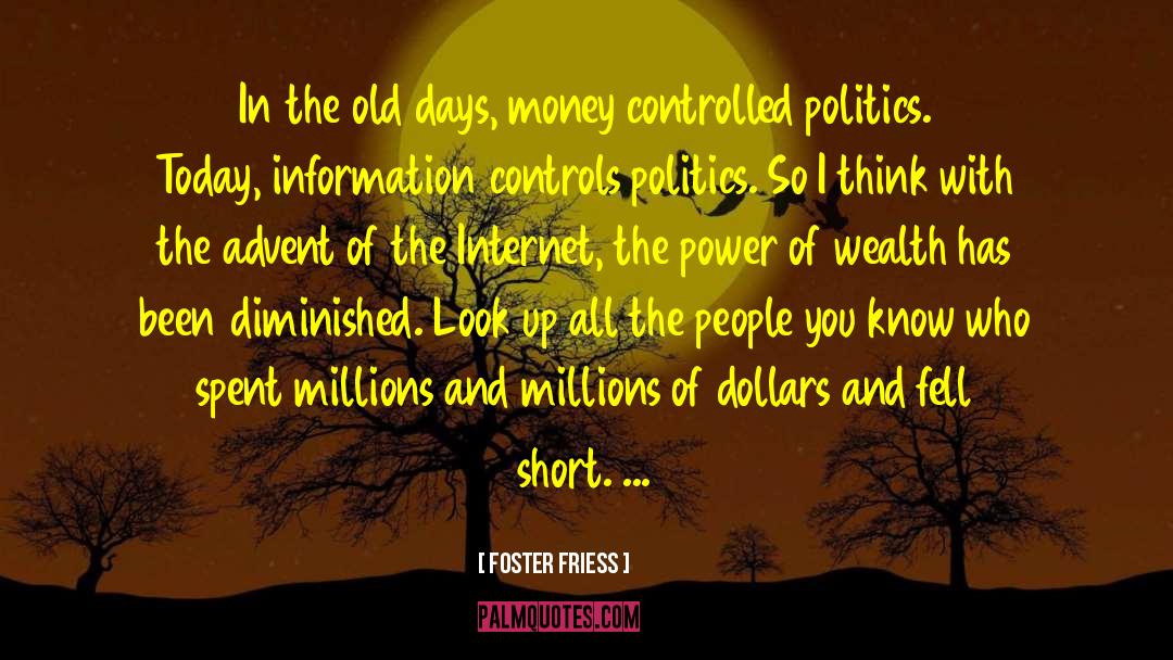 Foster Friess Quotes: In the old days, money