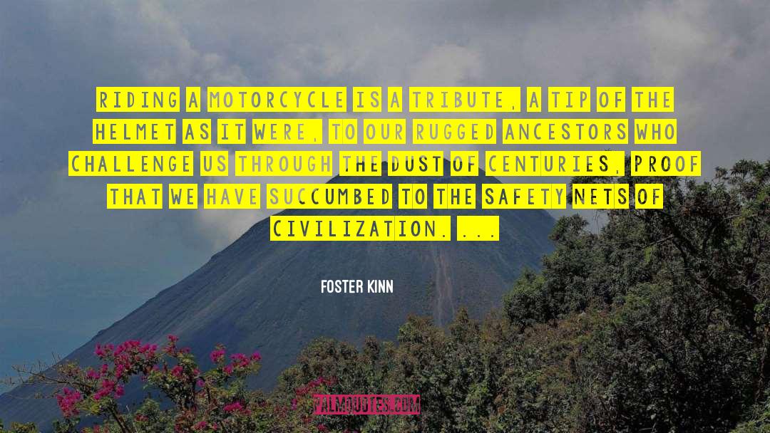 Foster Kinn Quotes: Riding a motorcycle is a