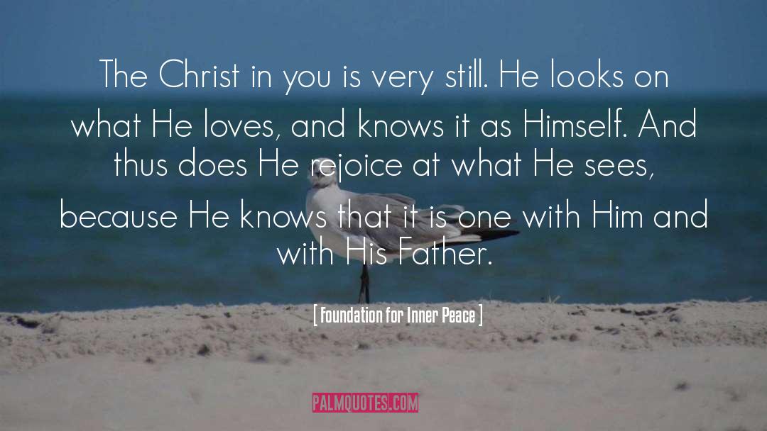 Foundation For Inner Peace Quotes: The Christ in you is