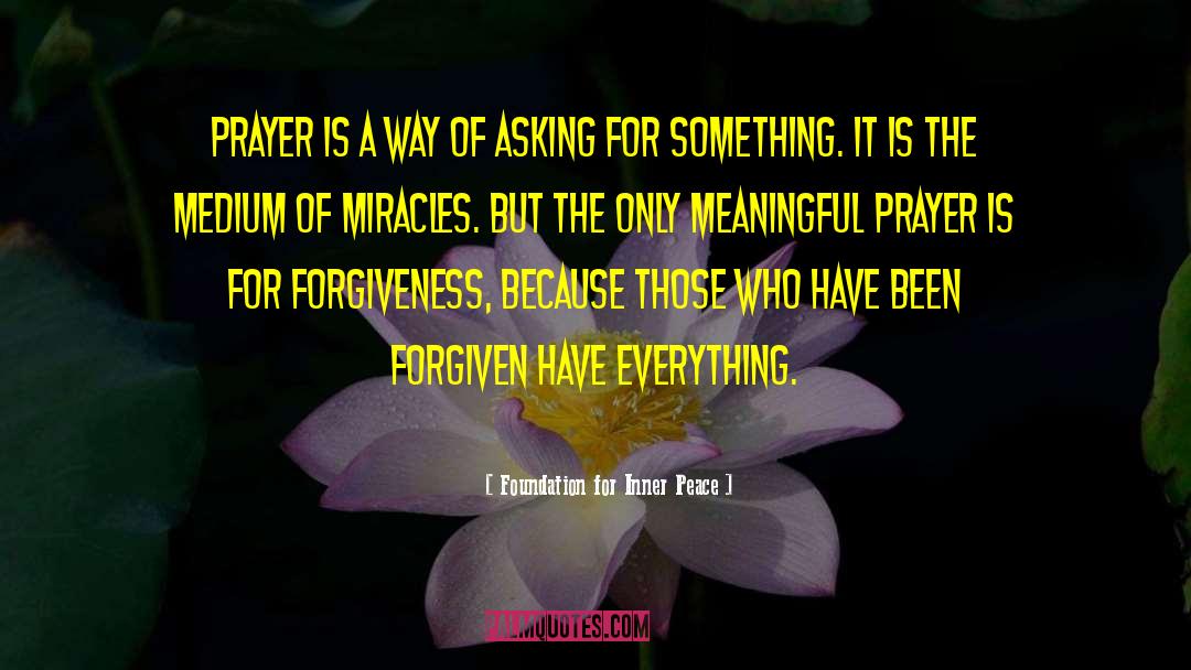 Foundation For Inner Peace Quotes: Prayer is a way of