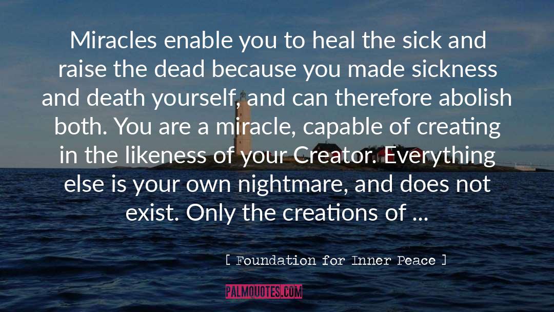 Foundation For Inner Peace Quotes: Miracles enable you to heal