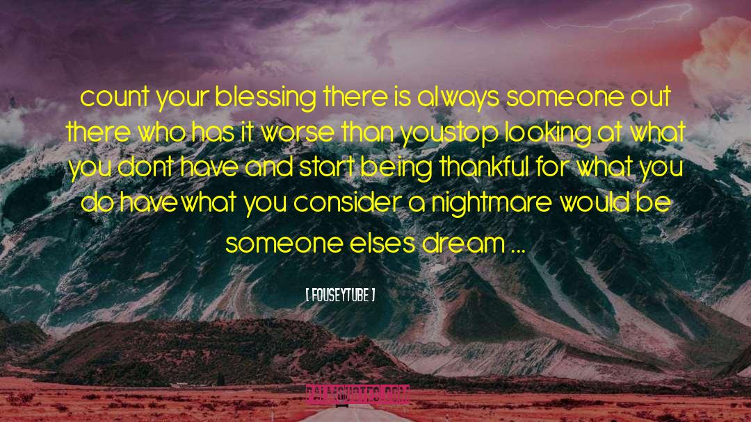 Fouseytube Quotes: count your blessing there is