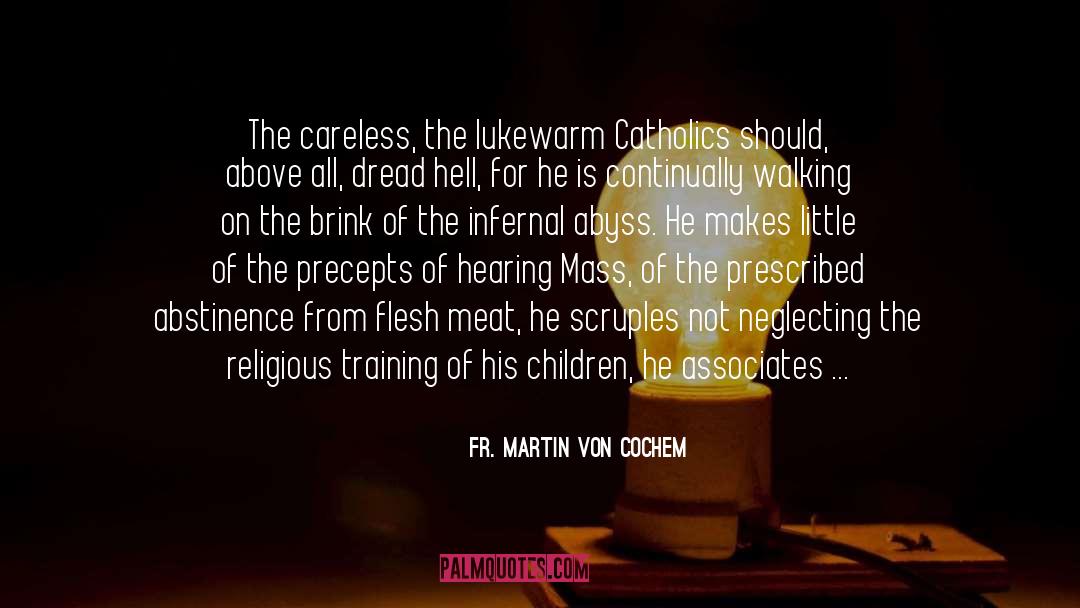 Fr. Martin Von Cochem Quotes: The careless, the lukewarm Catholics