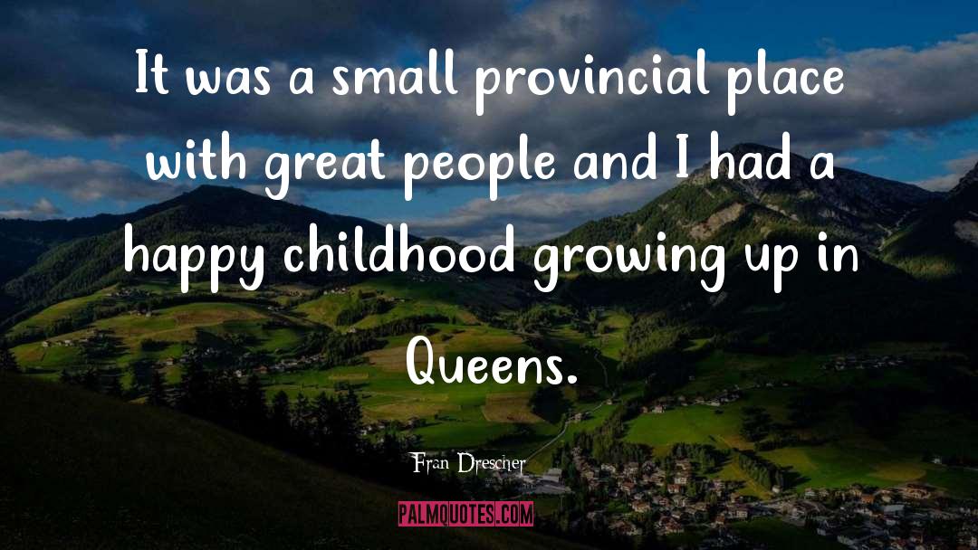 Fran Drescher Quotes: It was a small provincial