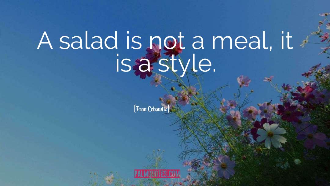 Fran Lebowitz Quotes: A salad is not a