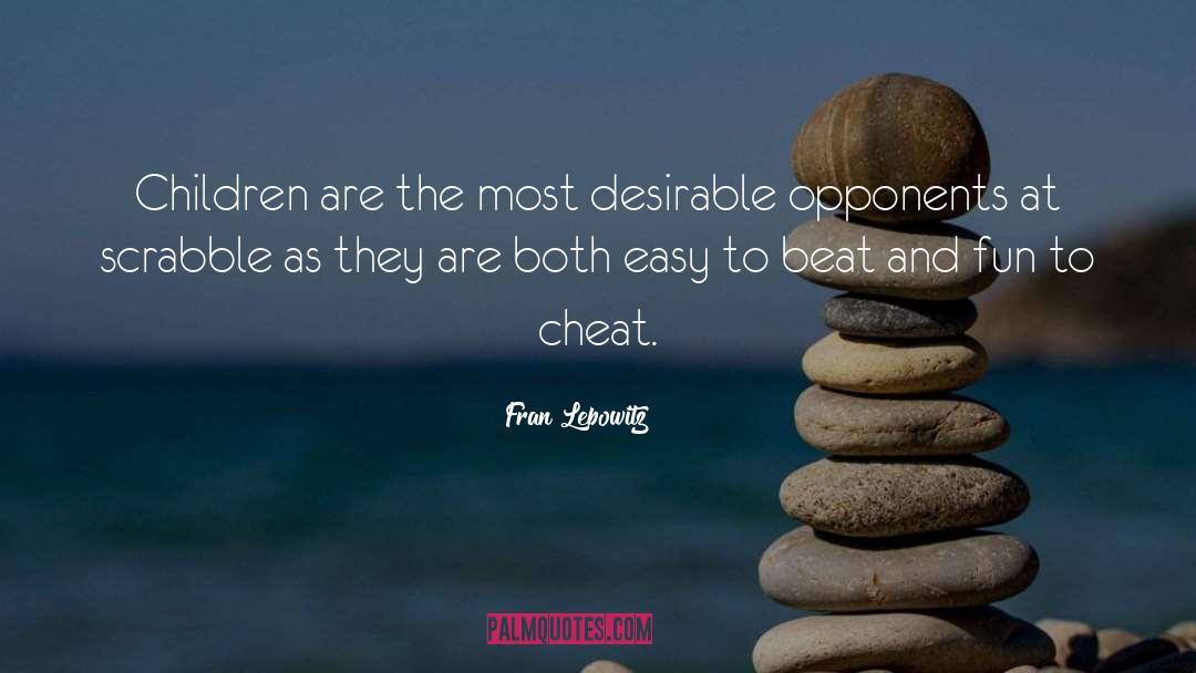 Fran Lebowitz Quotes: Children are the most desirable
