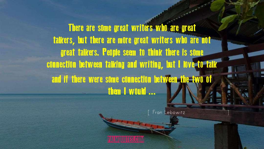 Fran Lebowitz Quotes: There are some great writers