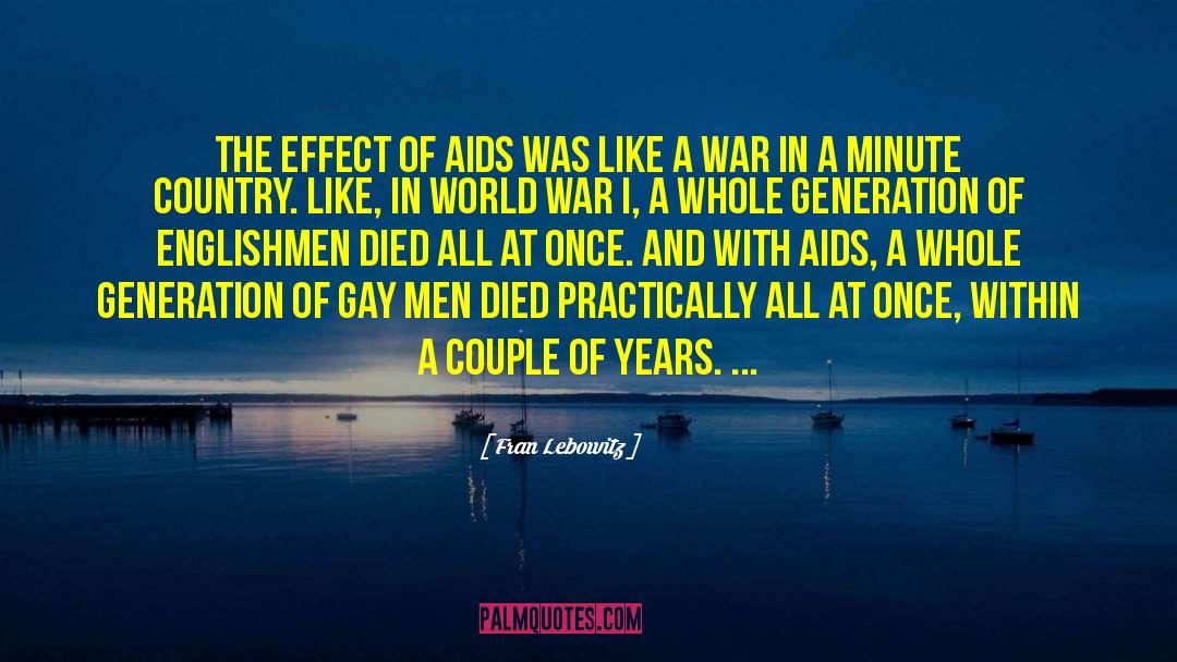 Fran Lebowitz Quotes: The effect of AIDS was