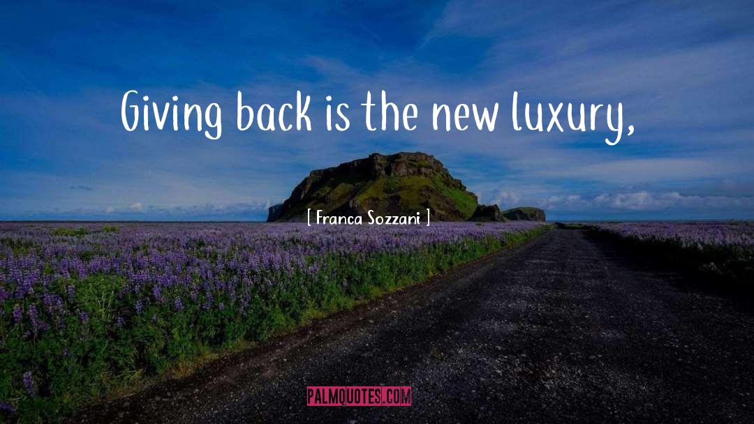 Franca Sozzani Quotes: Giving back is the new
