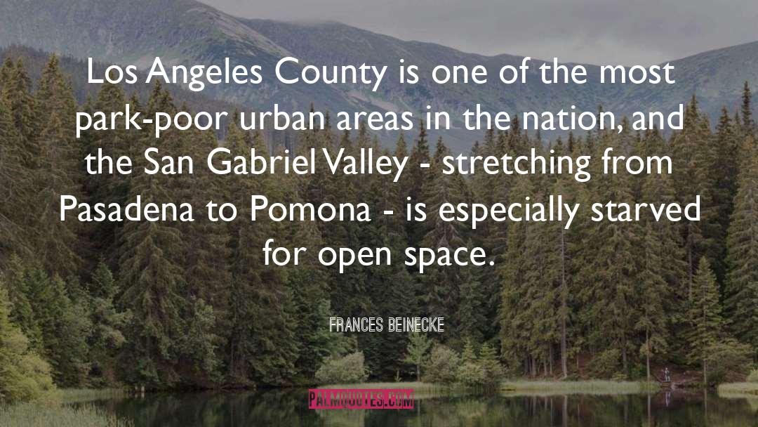 Frances Beinecke Quotes: Los Angeles County is one