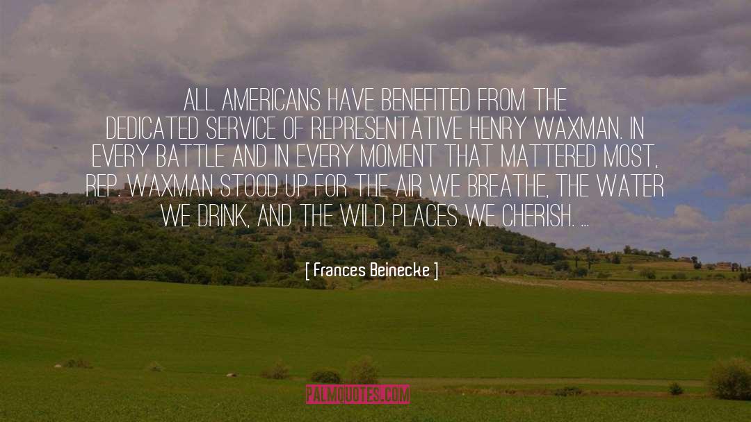 Frances Beinecke Quotes: All Americans have benefited from