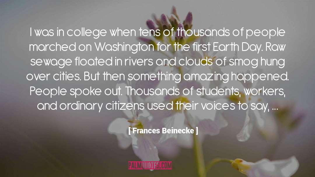 Frances Beinecke Quotes: I was in college when