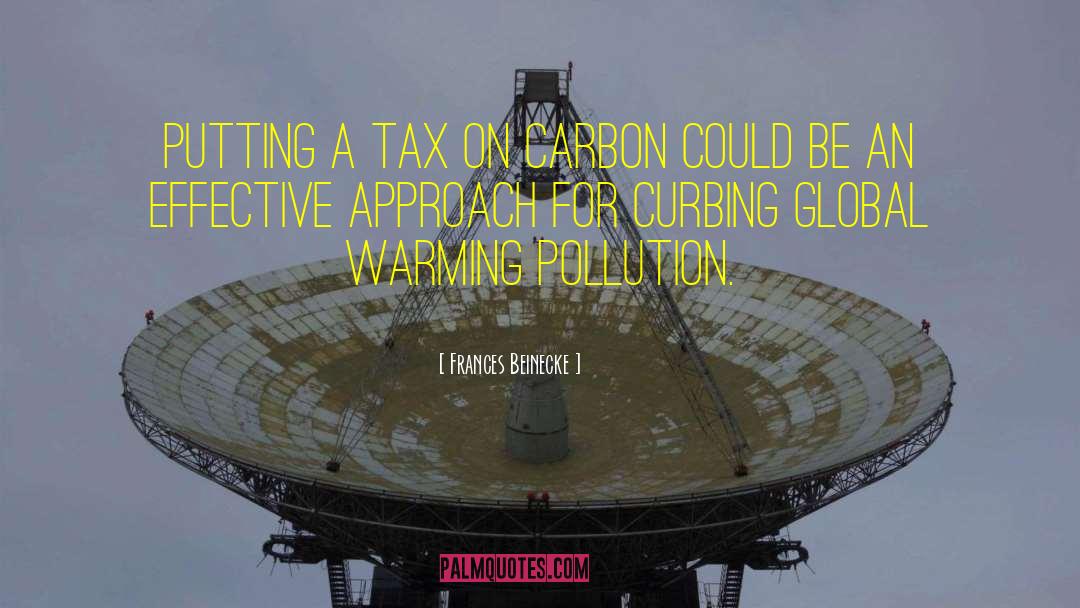 Frances Beinecke Quotes: Putting a tax on carbon