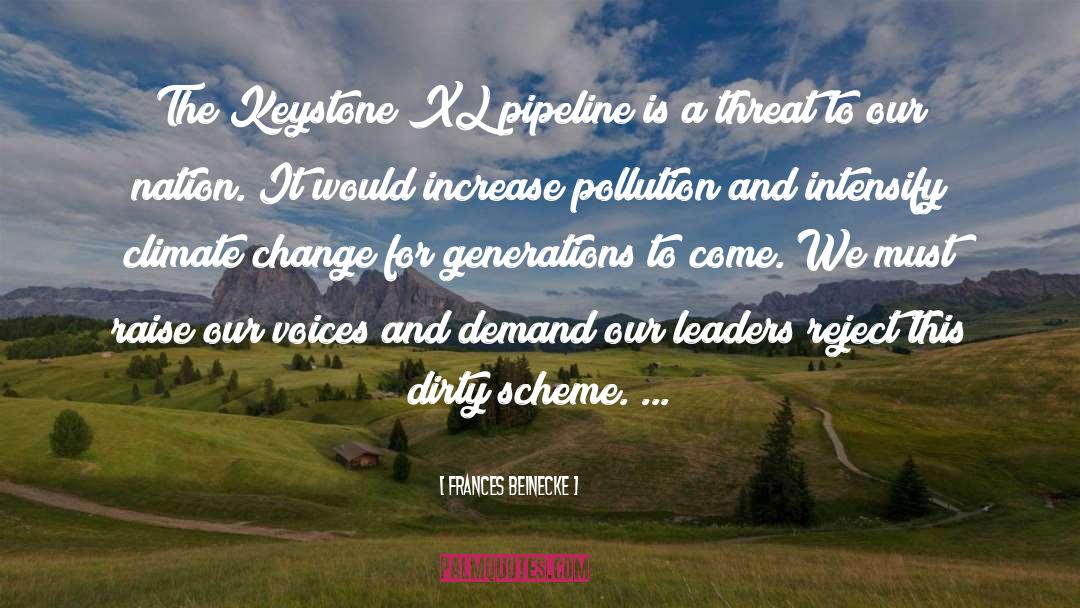 Frances Beinecke Quotes: The Keystone XL pipeline is
