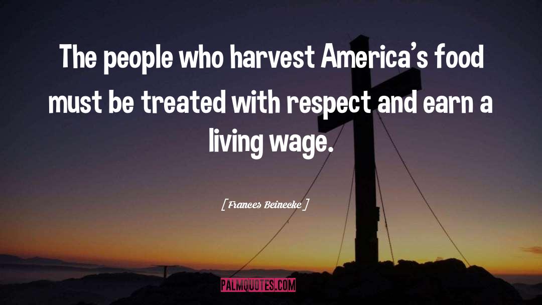 Frances Beinecke Quotes: The people who harvest America's