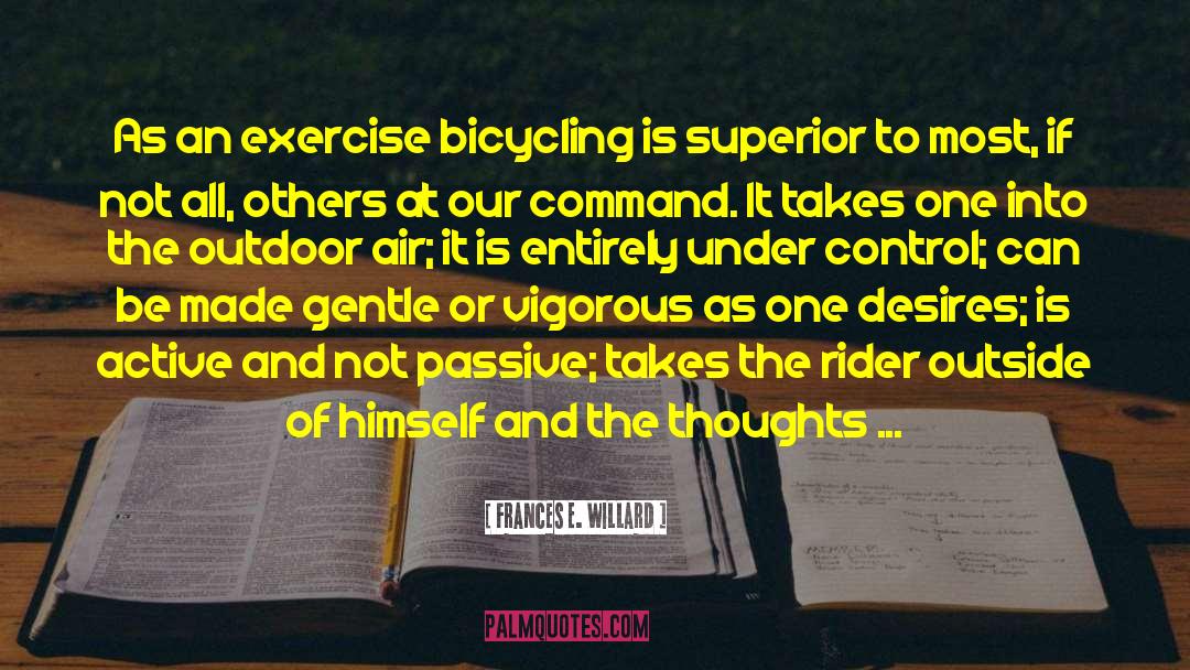 Frances E. Willard Quotes: As an exercise bicycling is