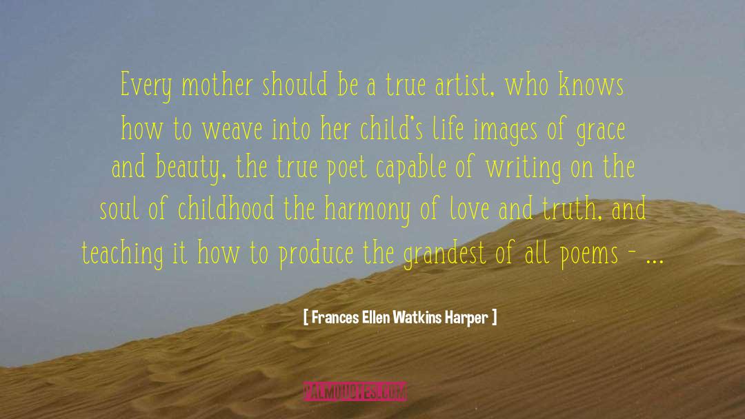 Frances Ellen Watkins Harper Quotes: Every mother should be a