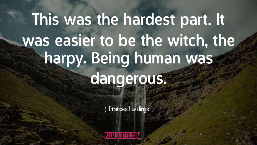 Frances Hardinge Quotes: This was the hardest part.