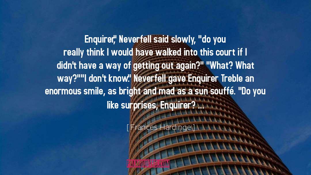 Frances Hardinge Quotes: Enquirer,