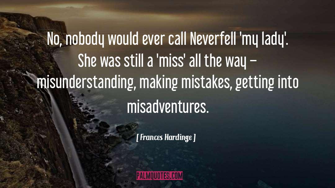 Frances Hardinge Quotes: No, nobody would ever call