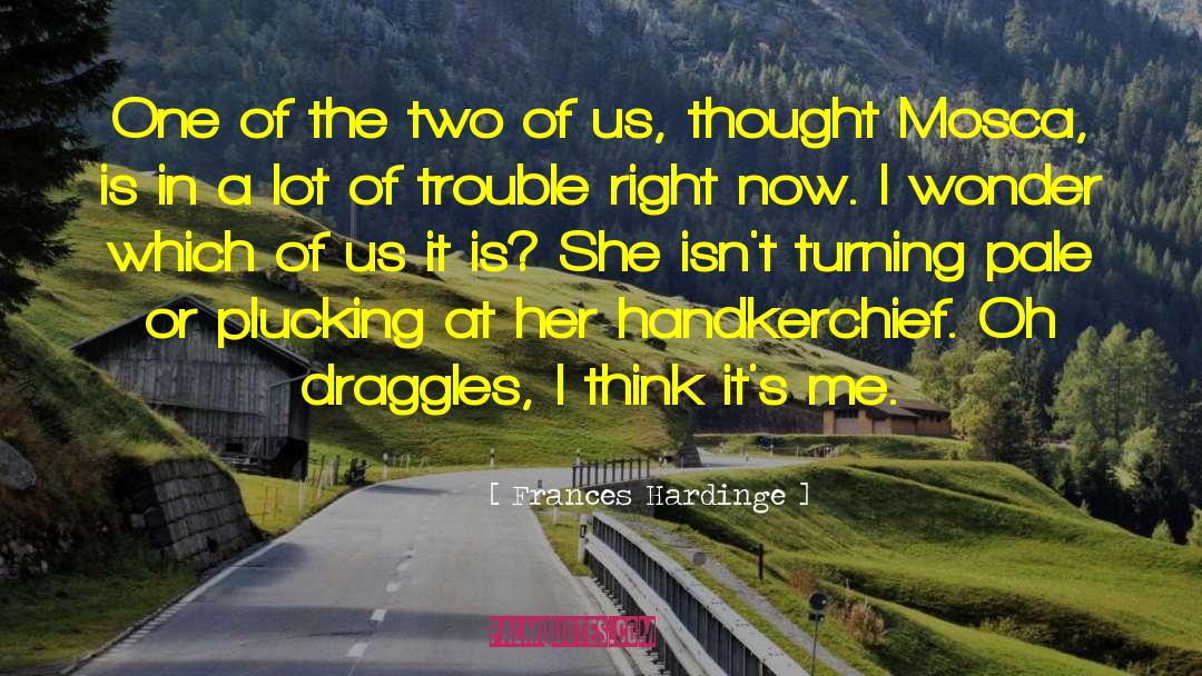 Frances Hardinge Quotes: One of the two of