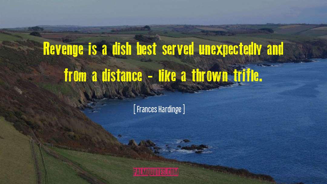 Frances Hardinge Quotes: Revenge is a dish best