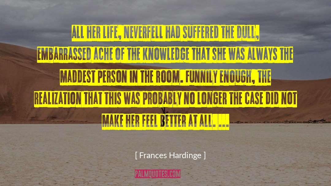 Frances Hardinge Quotes: All her life, Neverfell had