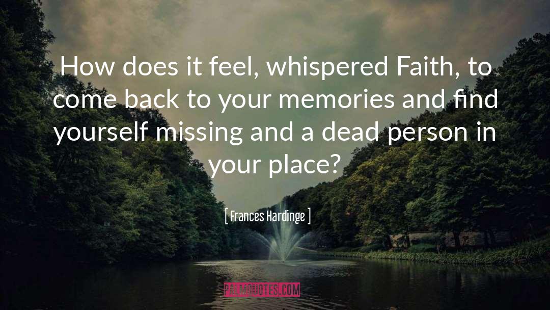 Frances Hardinge Quotes: How does it feel, whispered