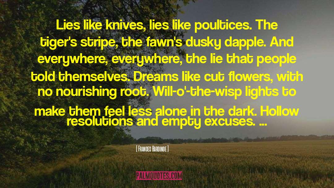 Frances Hardinge Quotes: Lies like knives, lies like