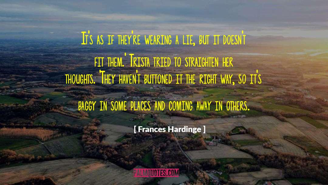 Frances Hardinge Quotes: It's as if they're wearing