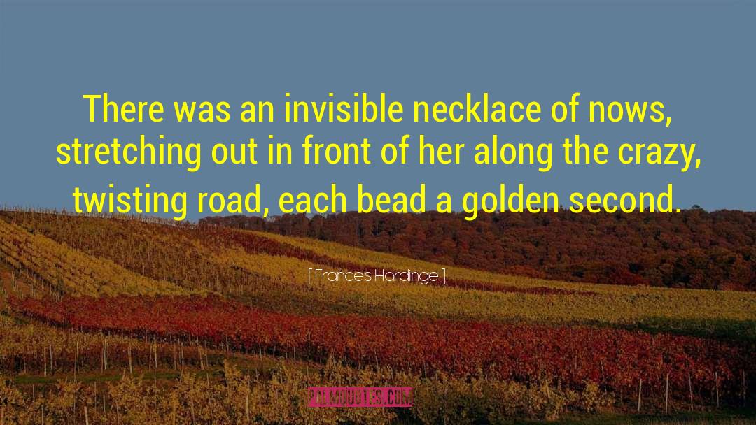 Frances Hardinge Quotes: There was an invisible necklace