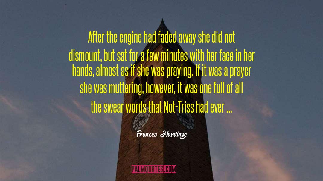 Frances Hardinge Quotes: After the engine had faded